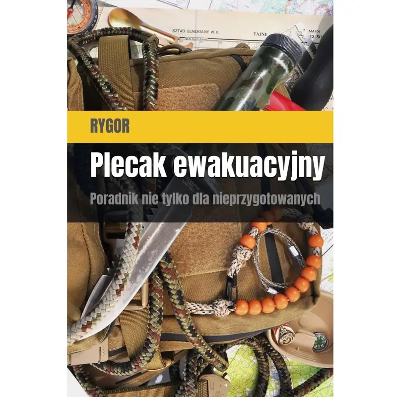 Książka „Plecak ewakuacyjny. Poradnik nie tylko dla nieprzygotowanych.” Rygor Edycja Z AUTOGRAFEM Ograniczona ilość