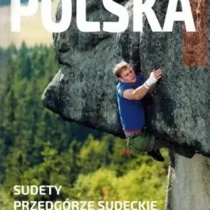 Przewodnik dla wspinaczy Polska 1 Sudety i Przedgórze Sudeckie. Paweł Haciski Wyjątkowa oferta