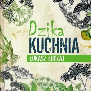 Promocja Dzika kuchnia - Łukasz Łuczaj