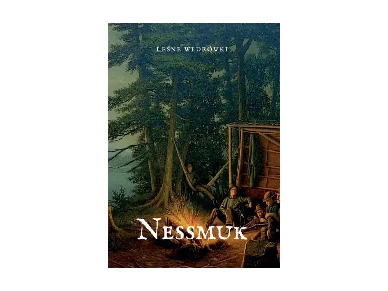Obniżka ceny Leśne Wędrówki - George "Nessmuk" W. Sears