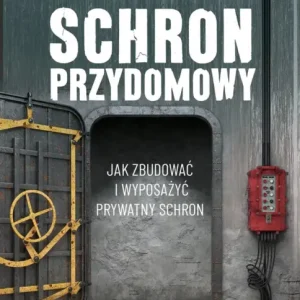 Szybka wysyłka Schron przydomowy. Jak zbudować i wyposażyć prywatny schron - Paweł Frankowski